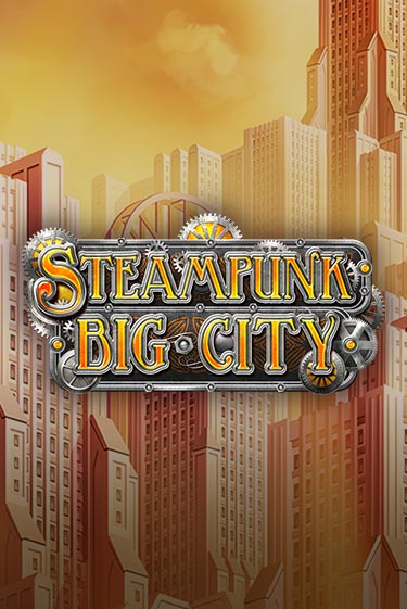 Играть в слот Steampunk Big City бесплатно онлайн | Azino Mobile
